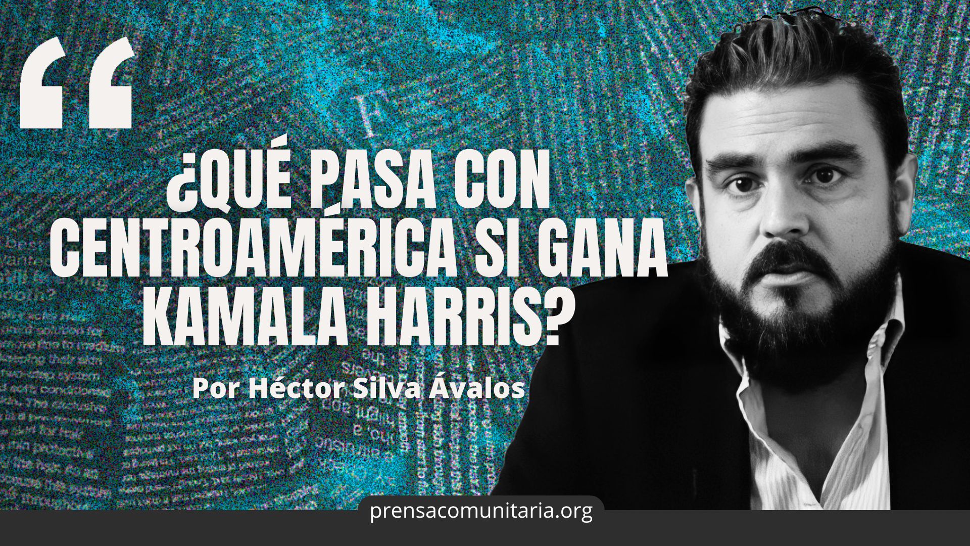 What Happens to Central America if Kamala Harris Wins? — ¿Qué pasa con Centroamérica si gana Kamala Harris?