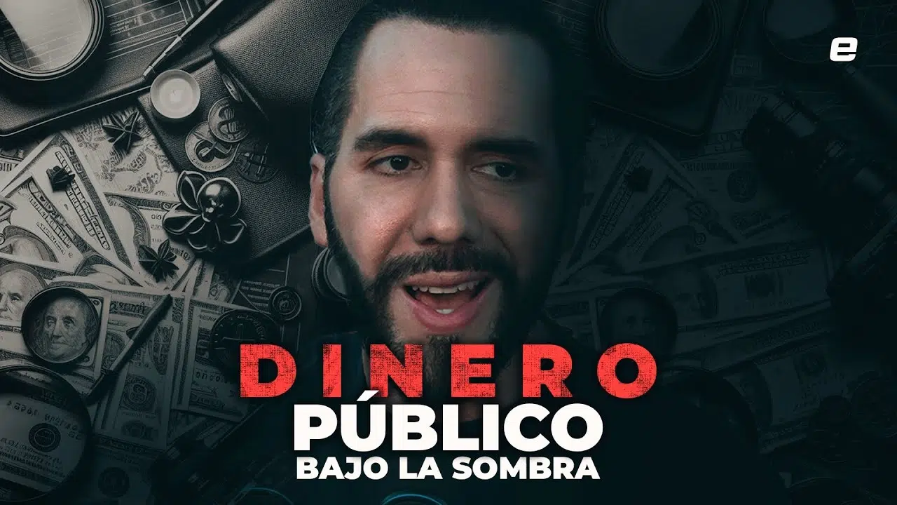 Public Money and Information in the Shadows Under Bukele’s Government — Dinero e información pública bajo la sombra en el gobierno de Bukele