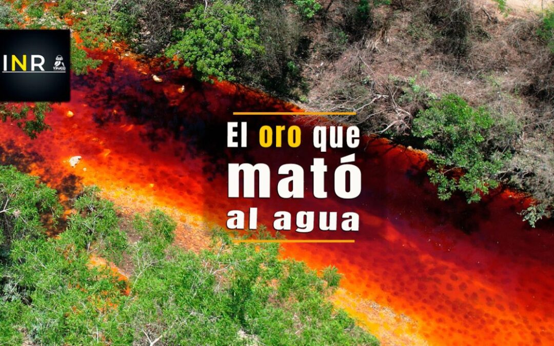 The Gold That Killed the Water: The Environmental Massacre of the San Sebastián River — El oro que mató al agua: la masacre ambiental del río San Sebastián