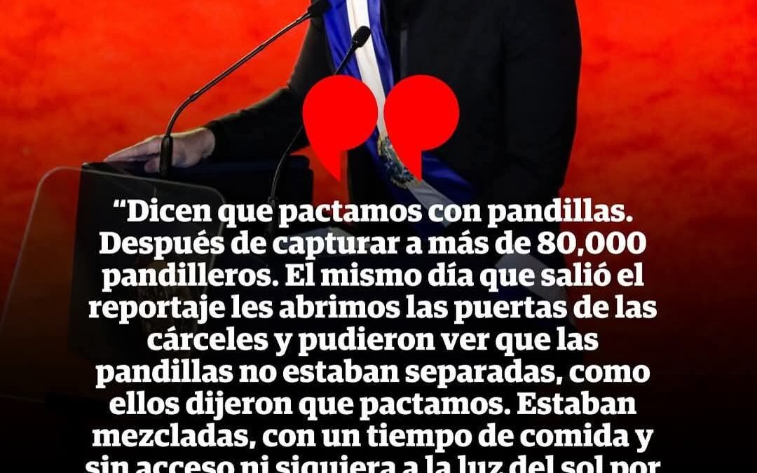 Lies, Pacts, and Manipulation: Dismantling Bukele’s Gang Narrative — Mentiras, Pactos y Manipulación: Desmontando el Discurso de Bukele sobre las Pandillas