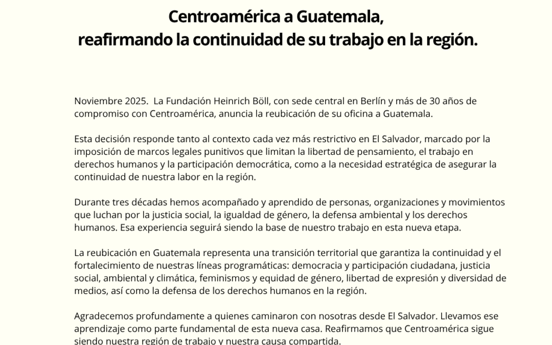 Heinrich Böll Foundation Withdraws Its Headquarters from El Salvador and Relocates to Guatemala — Fundación Henrich Böll retira su sede de El Salvador y la traslada a Guatemala