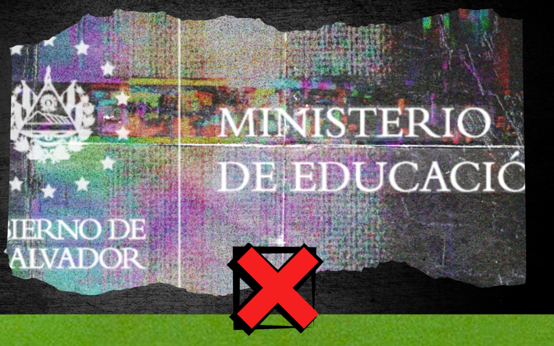 Ten Misleading Claims About Education in El Salvador — Diez engaños sobre la educación en El Salvador